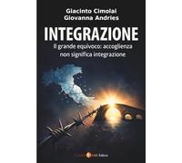 Integrazione: il grande equivoco: accoglienza non significa integrazione