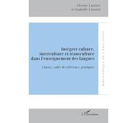 Intégrer culture, interculture et transculture dans l’enseignement des langues: Enjeux, cadre de référence, pratiques