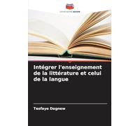 Intégrer l'enseignement de la littérature et celui de la langue