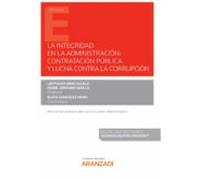 La Integridad En La Administración: Contratación Pública Y Lucha Contra La Corrupción (Monografía)