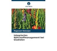 Integriertes Nährstoffmanagement bei Gladiolen
