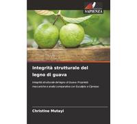 Integrità strutturale del legno di guava: Integrità strutturale del legno di Guava: Proprietà meccaniche e analisi comparativa con Eucalipto e Cipresso