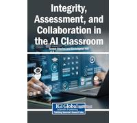 Integrity, Assessment, and Collaboration in the AI Classroom