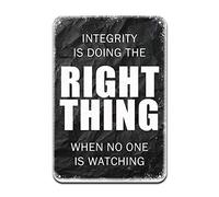 Integrity is Doing The Right Thing When No One is Watching Iron Poster Painting Tin Sign Vintage Wall Decor for Cafe Bar Pub Home Beer Decoration Crafts 8 x 12 pulgadas