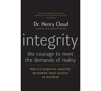 Integrity: The Courage to Meet the Demands of Reality