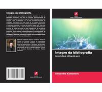 Íntegro da bibliografia: Compêndio de bibliografia geral
