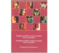 INTELIGENCIA ARTIFICAL Y VIOLENCIA MACHISTA: Retos y oportunidades