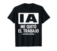 Inteligencia Artificial AI Tshirt IA ME QUITÓ EL Trabajo Camiseta