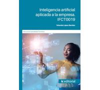 Inteligencia artificial aplicada a la empresa. IFCT0019