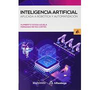 Inteligencia artificial aplicada a Robótica y Automatización: 1 (Alfaomega)