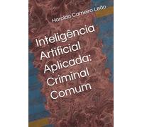 Inteligência Artificial Aplicada: Criminal Comum (Manuais Práticos de IA Aplicada)