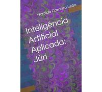 Inteligência Artificial Aplicada: Júri (Manuais Práticos de IA Aplicada)