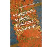 Inteligência Artificial Aplicada: Pareceres (Manuais Práticos de IA Aplicada)