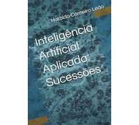 Inteligência Artificial Aplicada: Sucessões (Manuais Práticos de IA Aplicada)