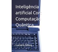 Inteligência artificial Com Computação Quântica