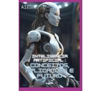 Inteligência Artificial: Conceitos Aplicações E Futuro (ebook)