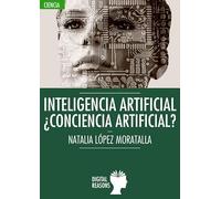 INTELIGENCIA ARTIFICIAL: ¿CONCIENCIA ARTIFICIAL?: 54 (ARGUMENTOS PARA EL SIGLO XXI)