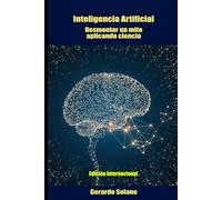 Inteligencia Artificial: Desmontar un mito aplicando ciencia