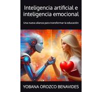Inteligencia artificial e inteligencia emocional: Una nueva alianza para transformar la educación
