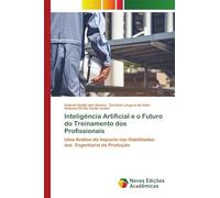 Inteligência Artificial e o Futuro do Treinamento dos Profissionais: Uma Análise do Impacto nas Habilidades dos Engenharia de Produção