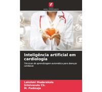 Inteligência artificial em cardiologia: Técnicas de aprendizagem automática para doenças cardíacas