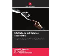 Inteligência artificial em endodontia: Aplicações atuais, perspetivas futuras e implicações clínicas