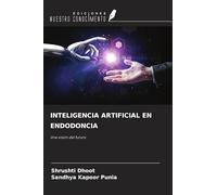 INTELIGENCIA ARTIFICIAL EN ENDODONCIA: Una visión del futuro