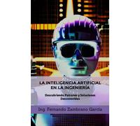 Inteligencia Artificial en la Ingeniería: I.A. Descubriendo patrones y soluciones desconocidas