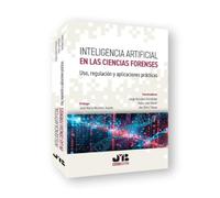 Inteligencia Artificial en las Ciencias Forenses: Uso, regulación y aplicaciones prácticas
