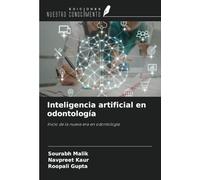 Inteligencia artificial en odontología: Inicio de la nueva era en odontología