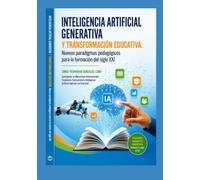 INTELIGENCIA ARTIFICIAL GENERATIVA Y TRANSFORMACIÓN EDUCATIVA: NUEVOS PARADIGMAS PEDAGÓGICOS PARA LA FORMACIÓN DEL SIGLO XXI