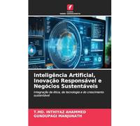 Inteligência Artificial, Inovação Responsável e Negócios Sustentáveis: Integração da ética, da tecnologia e do crescimento sustentável