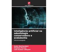 Inteligência artificial na odontologia conservadora e endodontia: Uma era emergente