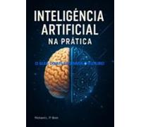Inteligência Artificial Na Prática (ebook)
