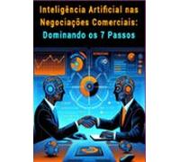 Inteligência Artificial Nas Negociações Comerciais: Dominando Os 7 Pas