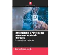 Inteligência artificial no processamento de imagens: Conceitos, técnicas e aplicações