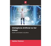 Inteligência Artificial no Sul Global: Desafios, oportunidades e vias políticas