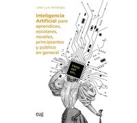 Inteligencia artificial para aprendices, escolares, noveles, principiantes y púb (Tecnologías de la información y la comunicación)