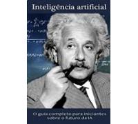 Inteligência Artificial Para Iniciantes (ebook)