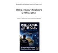 Inteligencia Artificial para la Policía Local: Volumen I. Fundamentos, herramientas y uso responsable: 1