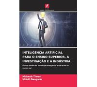 Inteligência Artificial Para O Ensino Superior, a Investigação E a Indústria: Últimas tendências, tecnologias emergentes e aplicações no mundo real