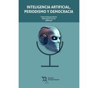 INTELIGENCIA ARTIFICIAL PERIODISMO Y DEMOCRACIA (Plural)