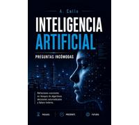 INTELIGENCIA ARTIFICIAL: PREGUNTAS INCOMODAS