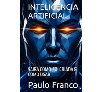 INTELIGENCIA ARTIFICIAL: SAIBA COMO FOI CRIADA E COMO USAR (Poesias & Autoajuda)