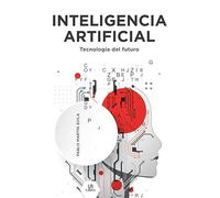 Inteligencia Artificial: Tecnología del Futuro: 10 (Cerebro y Conducta)