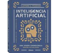 Inteligencia artificial: Una visión cronológica, Edición actualizada. (CIENCIA)