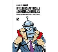 Inteligencia artificial y administración pública: Robots y humanos compartiendo el servicio público (Mayor)