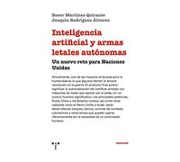 Inteligencia artificial y armas letales autónomas. Un nuevo reto para Naciones Unidas (Trea Ensayos)