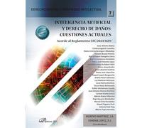 Inteligencia artificial y derecho de daños: cuestiones actuales, Acorde al Reglamento (UE) 2024/1689