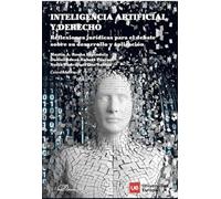 Inteligencia artificial y derecho: Reflexiones jurídicas para el debate sobre su desarrollo y aplicación (SIN COLECCION)